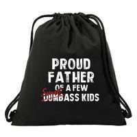 Proud Father Of A Few Smart Ass Not Dumbass Funny Drawstring Bag