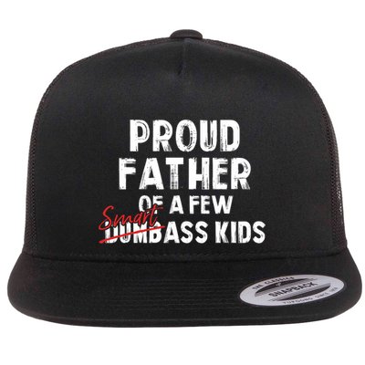 Proud Father Of A Few Smart Ass Not Dumbass Funny Flatbill Hat