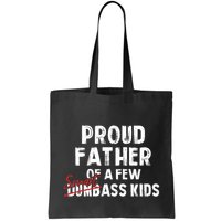 Proud Father Of A Few Smart Ass Not Dumbass Funny Bag