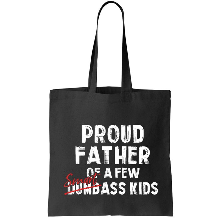 Proud Father Of A Few Smart Ass Not Dumbass Funny Bag