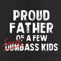 Proud Father Of A Few Smart Ass Not Dumbass Funny Tumbler