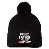 Proud Father Of A Few Smart Ass Not Dumbass Funny Pom Pom 12in Knit Beanie