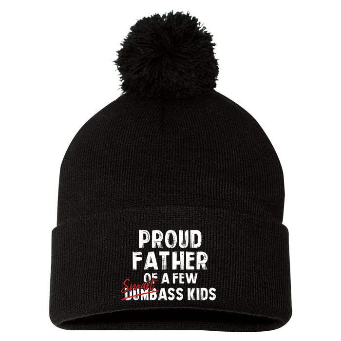 Proud Father Of A Few Smart Ass Not Dumbass Funny Pom Pom 12in Knit Beanie