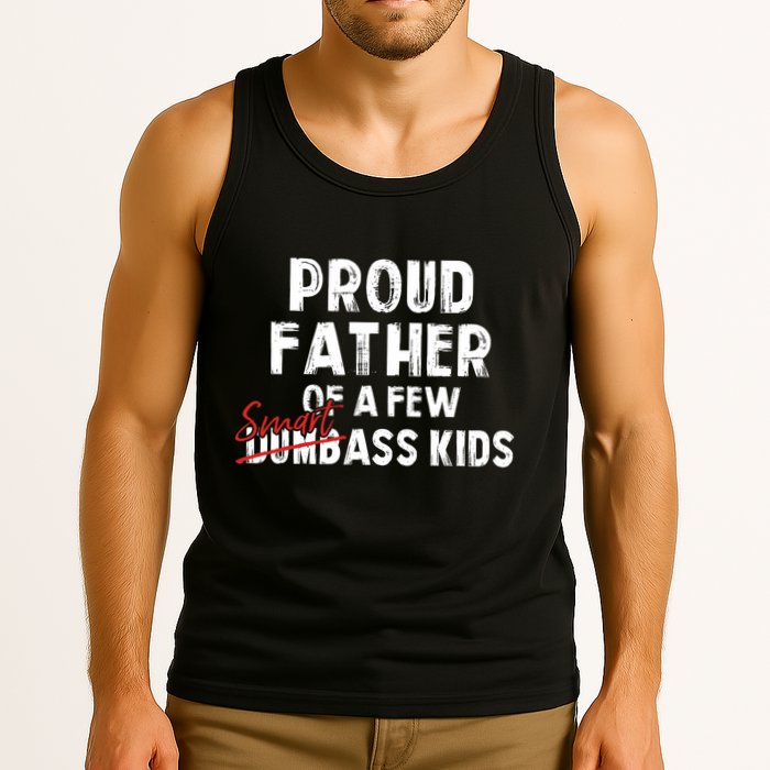 Proud Father Of A Few Smart Ass Not Dumbass Funny Tank Top