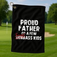 Proud Father Of A Few Smart Ass Not Dumbass Funny Golf Towel