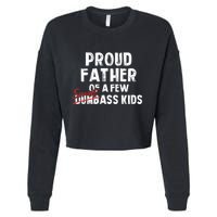 Proud Father Of A Few Smart Ass Not Dumbass Funny Cropped Pullover Crew