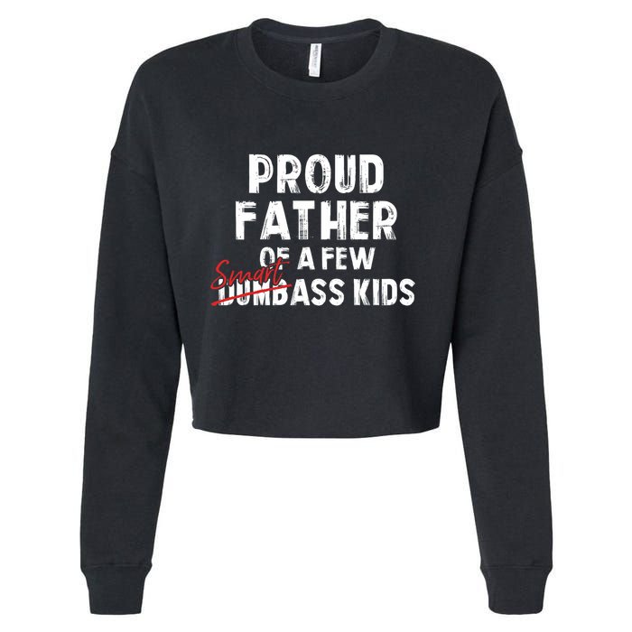 Proud Father Of A Few Smart Ass Not Dumbass Funny Cropped Pullover Crew