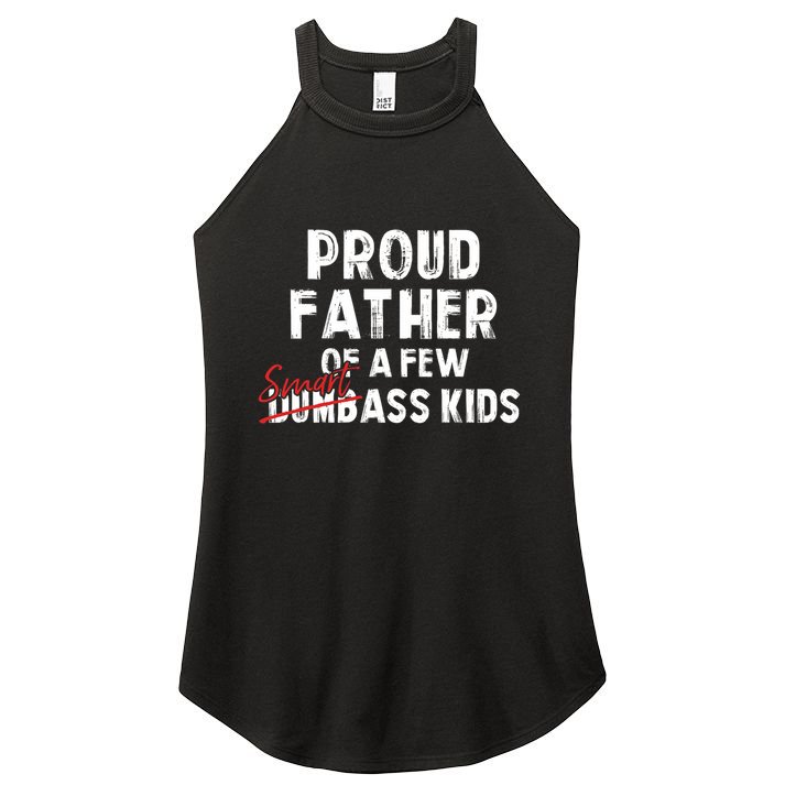 Proud Father Of A Few Smart Ass Not Dumbass Funny Women's Perfect Tri Rocker Tank