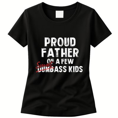Proud Father Of A Few Smart Ass Not Dumbass Funny Womens T-Shirt