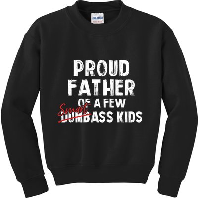 Proud Father Of A Few Smart Ass Not Dumbass Funny Kids Sweatshirt