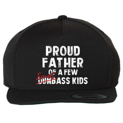 Proud Father Of A Few Smart Ass Not Dumbass Funny Wool Snapback Cap