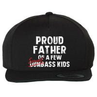 Proud Father Of A Few Smart Ass Not Dumbass Funny Wool Snapback Cap