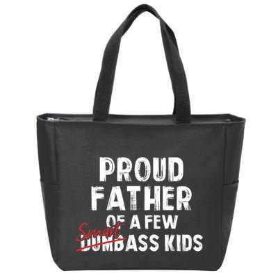 Proud Father Of A Few Smart Ass Not Dumbass Funny Zip Tote Bag