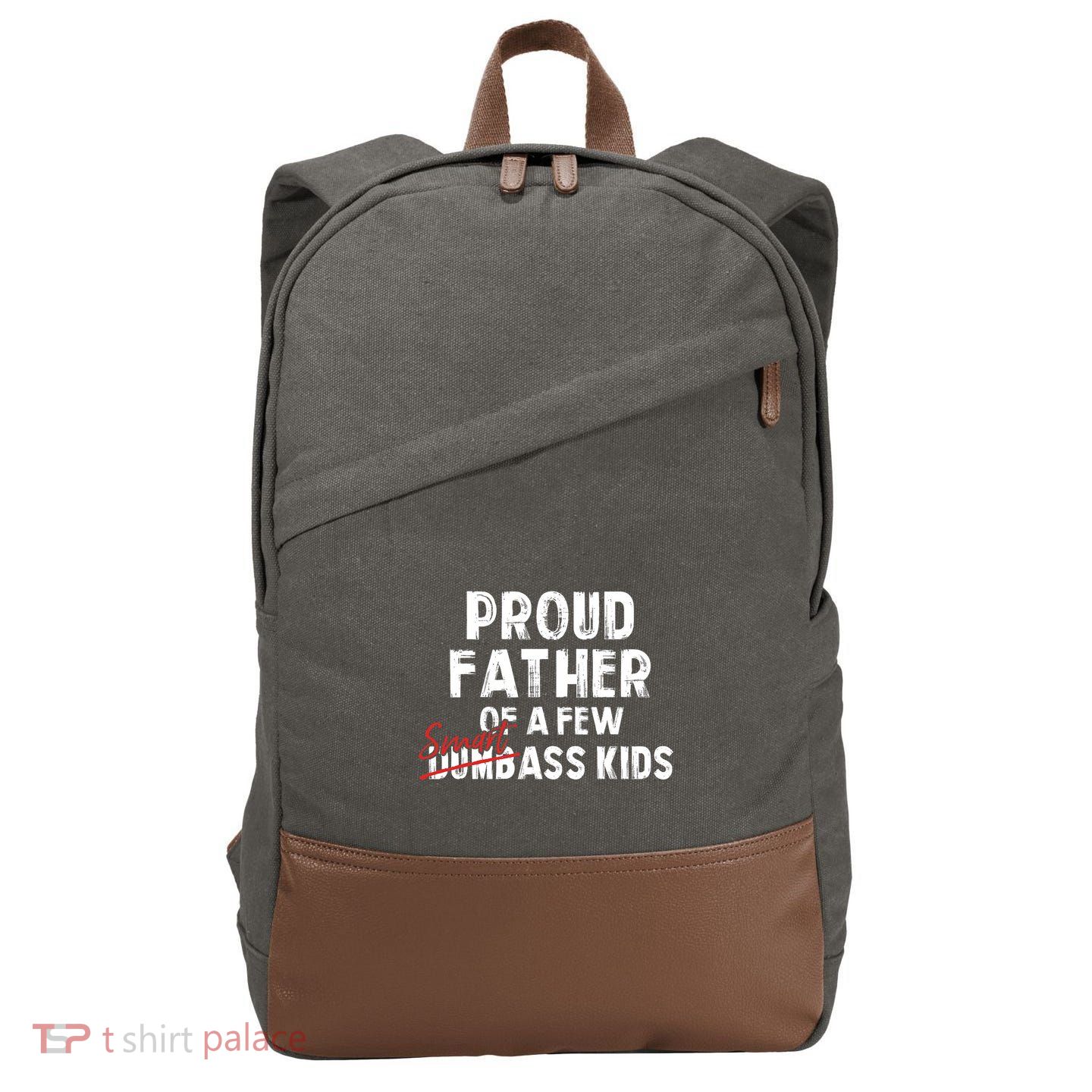 Proud Father Of A Few Smart Ass Not Dumbass Funny Cotton Canvas Backpack