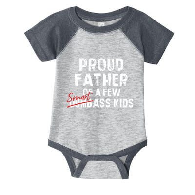 Proud Father Of A Few Smart Ass Not Dumbass Funny Infant Baby Jersey Bodysuit