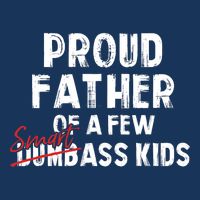 Proud Father Of A Few Smart Ass Not Dumbass Funny Infant Baby Jersey Bodysuit