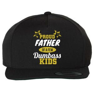 Proud Father Of Few Dumbass Family Gift To Dad Gift Wool Snapback Cap