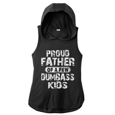 Proud Father Of A Few Dumbass Funny Vintage Fathers Day Ladies PosiCharge Tri-Blend Wicking Draft Hoodie Tank