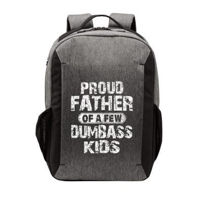 Proud Father Of A Few Dumbass Funny Vintage Fathers Day Vector Backpack