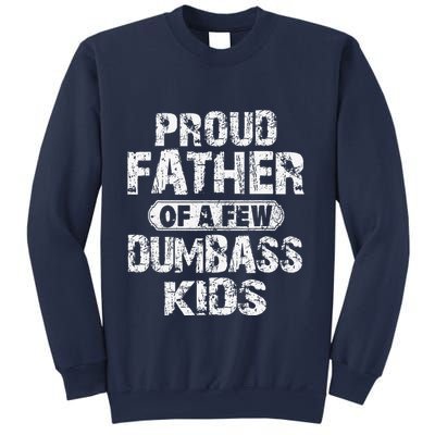 Proud Father Of A Few Dumbass Funny Vintage Fathers Day Sweatshirt
