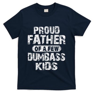 Proud Father Of A Few Dumbass Funny Vintage Fathers Day T-Shirt