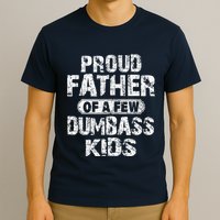 Proud Father Of A Few Dumbass Funny Vintage Fathers Day T-Shirt