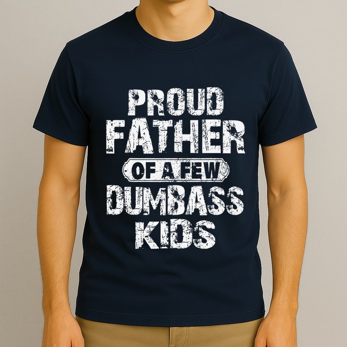 Proud Father Of A Few Dumbass Funny Vintage Fathers Day T-Shirt
