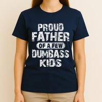 Proud Father Of A Few Dumbass Funny Vintage Fathers Day T-Shirt