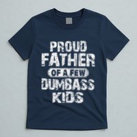 Proud Father Of A Few Dumbass Funny Vintage Fathers Day T-Shirt