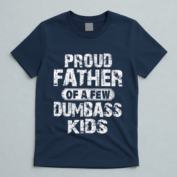 Proud Father Of A Few Dumbass Funny Vintage Fathers Day T-Shirt