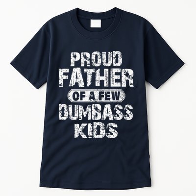 Proud Father Of A Few Dumbass Funny Vintage Fathers Day Tall T-Shirt