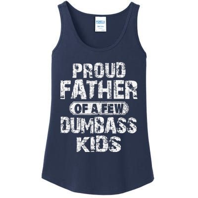 Proud Father Of A Few Dumbass Funny Vintage Fathers Day Ladies Essential Tank