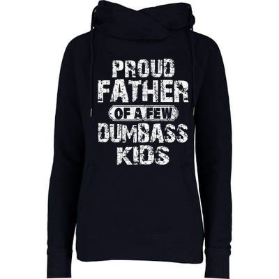 Proud Father Of A Few Dumbass Funny Vintage Fathers Day Womens Funnel Neck Pullover Hood