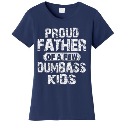 Proud Father Of A Few Dumbass Funny Vintage Fathers Day Women's T-Shirt