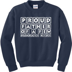 Proud Father Of A Few Dumbass Kids Sweatshirt