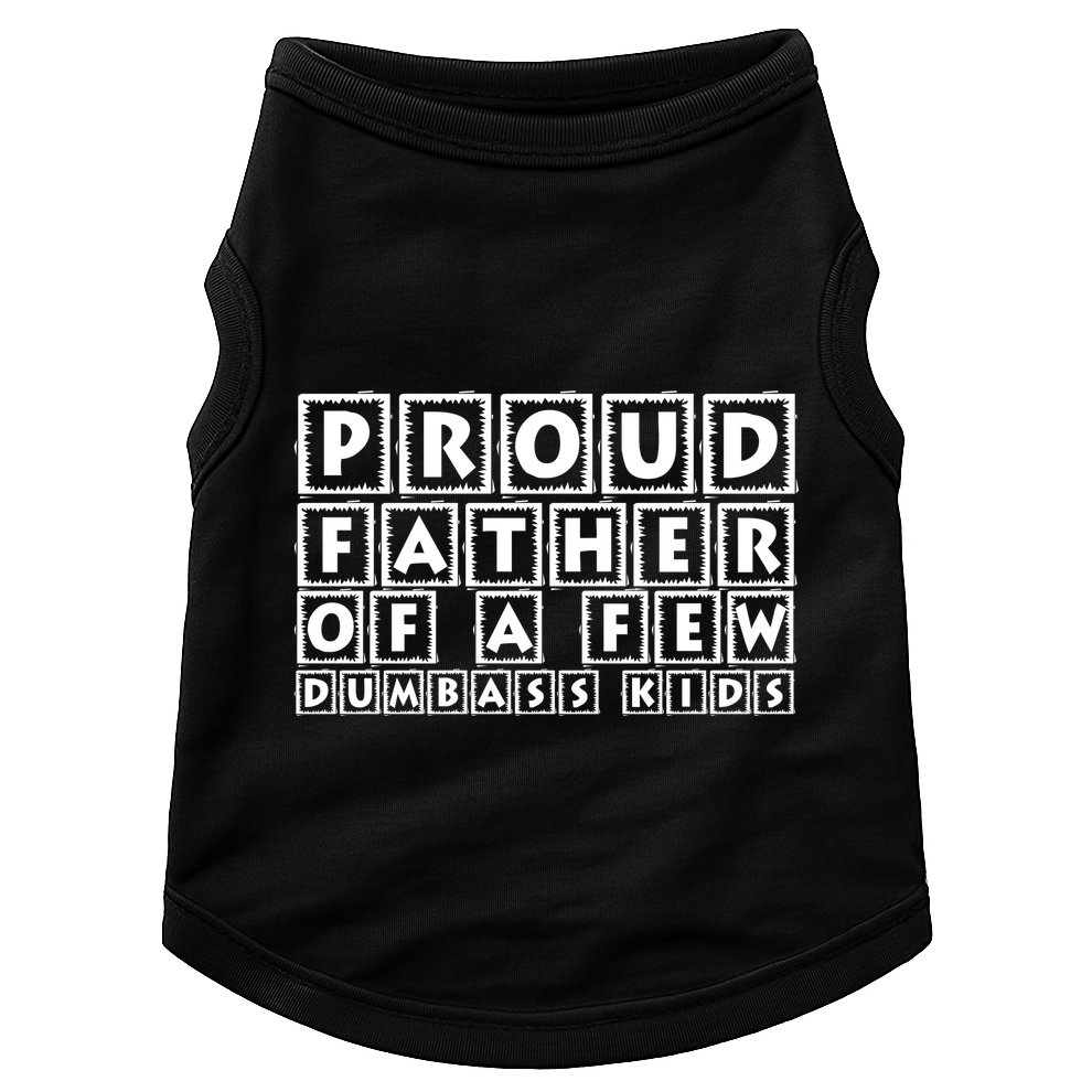 Proud Father Of A Few Dumbass Kids Funny Gift For Dad Doggie Tank