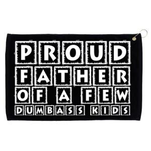 Proud Father Of A Few Dumbass Kids Funny Gift For Dad Grommeted Golf Towel