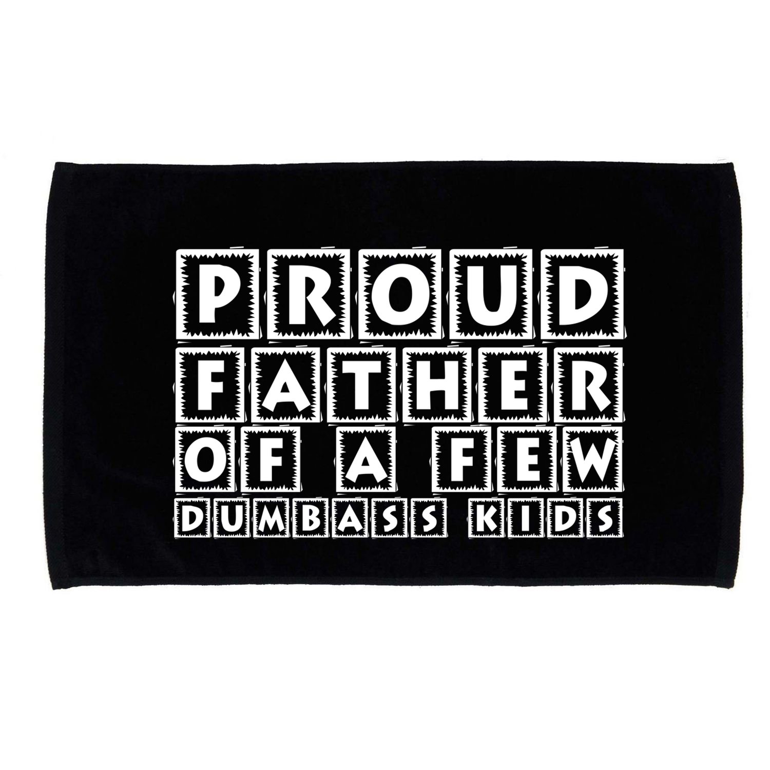 Proud Father Of A Few Dumbass Kids Funny Gift For Dad Microfiber Hand Towel