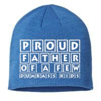 Proud Father Of A Few Dumbass Kids Funny Gift For Dad Sustainable Beanie