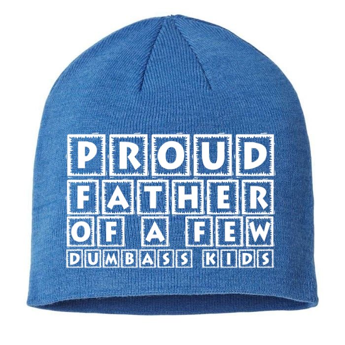 Proud Father Of A Few Dumbass Kids Funny Gift For Dad Sustainable Beanie