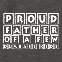 Proud Father Of A Few Dumbass Kids Funny Gift For Dad Vector Backpack