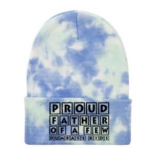 Proud Father Of A Few Dumbass Kids Funny Gift For Dad Tie Dye 12in Knit Beanie