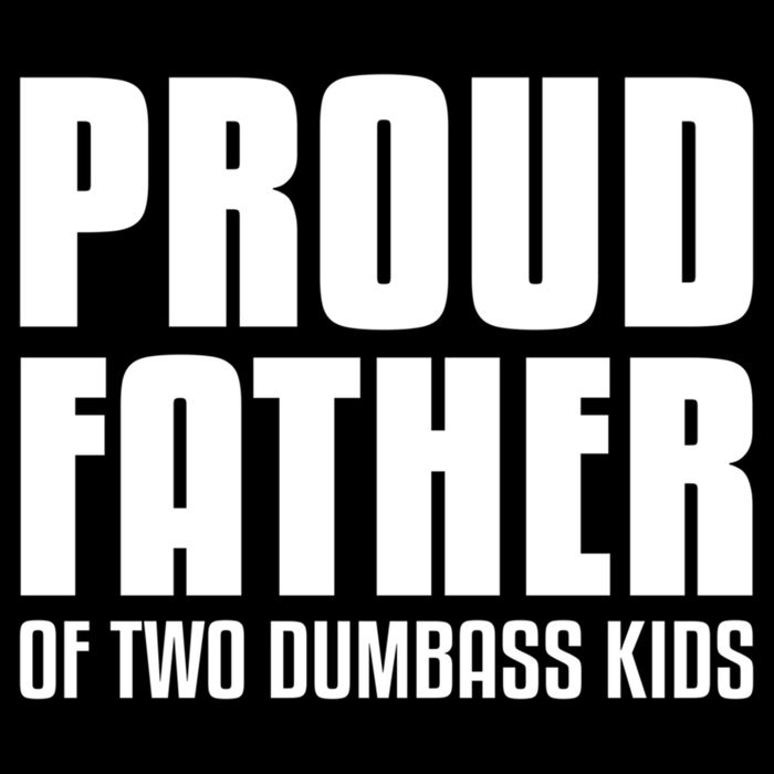 Proud Father Of Two Dumbass Gift Fathers Day Gift Dad Gift Bucket Hat