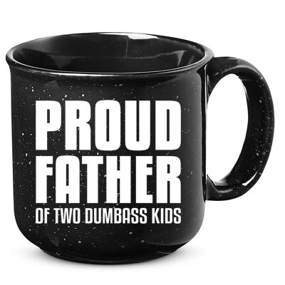 Proud Father Of Two Dumbass Gift Fathers Day Gift Dad Gift 15oz Campfire Ceramic Mug