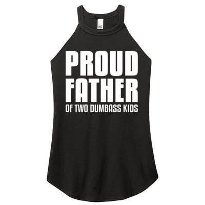Proud Father Of Two Dumbass Gift Fathers Day Gift Dad Gift Women's Perfect Tri Rocker Tank