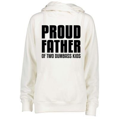 Proud Father Of Two Dumbass Gift Fathers Day Gift Dad Gift Womens Funnel Neck Pullover Hood