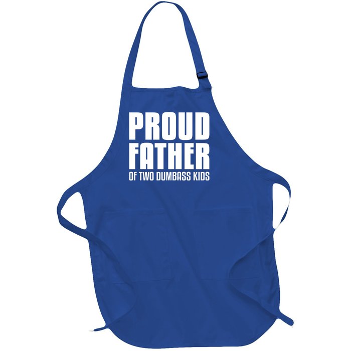 Proud Father Of Two Dumbass Gift Fathers Day Gift Dad Gift Full-Length Apron With Pockets