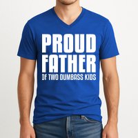 Proud Father Of Two Dumbass Gift Fathers Day Gift Dad Gift V-Neck T-Shirt