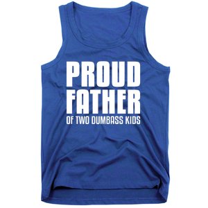 Proud Father Of Two Dumbass Gift Fathers Day Gift Dad Gift Tank Top