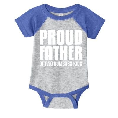 Proud Father Of Two Dumbass Gift Fathers Day Gift Dad Gift Infant Baby Jersey Bodysuit